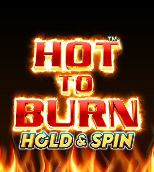 Hot to Burn Hold and Spin